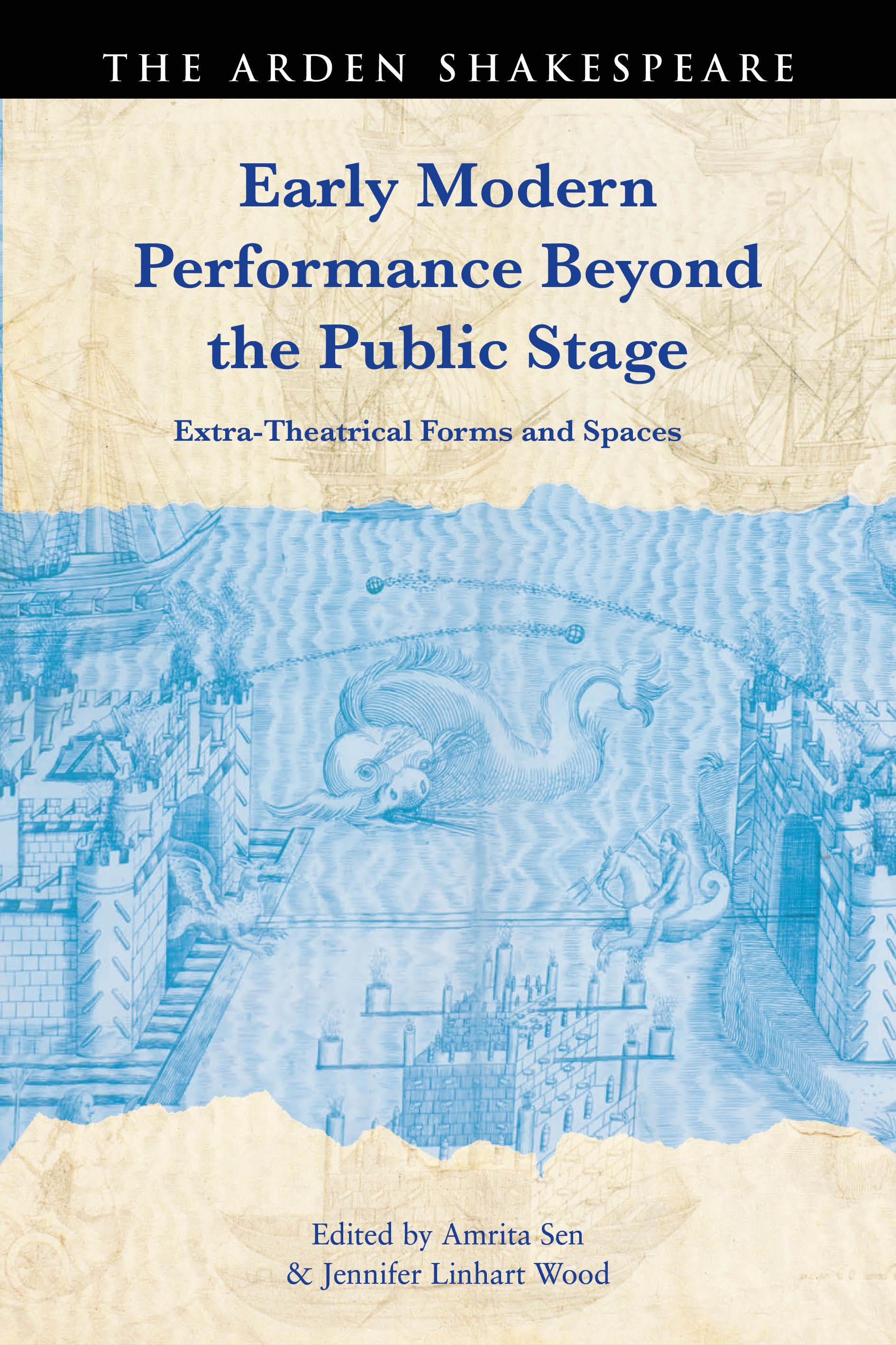 E-book, Early Modern Performance Beyond the Public Stage : Extra-Theatrical Forms and Spaces, The Arden Shakespeare