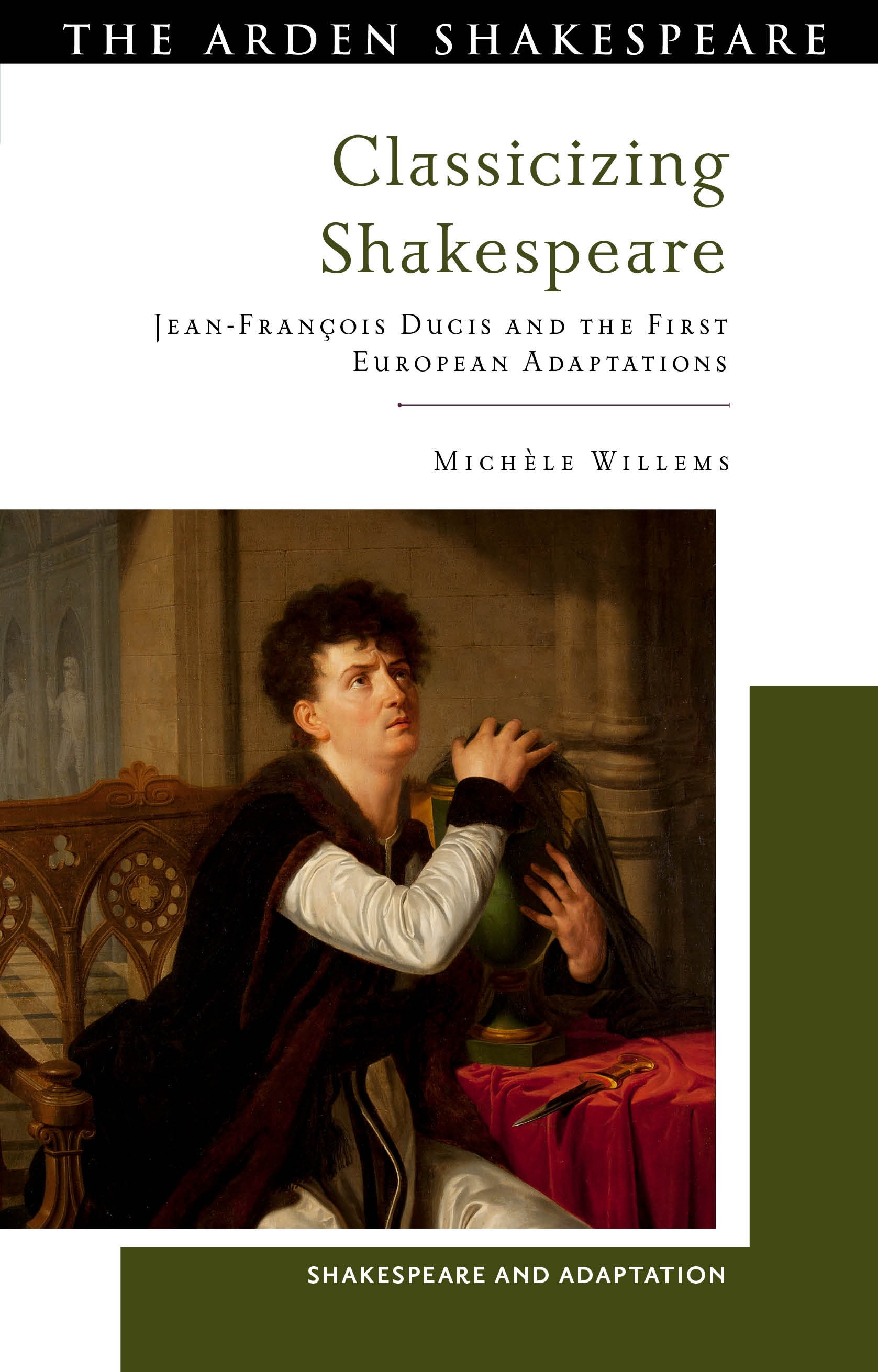 E-book, Classicizing Shakespeare : Jean-Francois Ducis and the First European Adaptations, The Arden Shakespeare