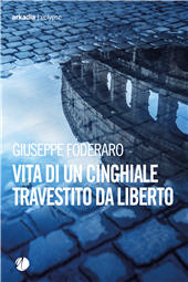 eBook, Vita di un cinghiale travestito da liberto, Arkadia