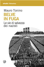 E-book, Belve in fuga : le vie di salvezza dei nazisti, Arkadia