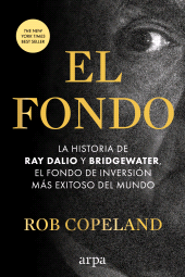 E-book, El fondo : La historia de Ray Dalio y Bridgewater, el fondo de inversión más exitoso del mundo, Arpa