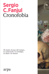 E-book, Cronofobia : El miedo al paso del tiempo, la aceleración, la nostalgia, la edad o la muerte, Arpa
