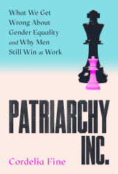 E-book, Patriarchy Inc. : What We Get Wrong About Gender Equality and Why Men Still Win at Work, Atlantic Books