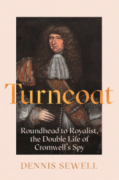 E-book, Turncoat : Roundhead to Royalist, the Double Life of Cromwell's Spy, Atlantic Books