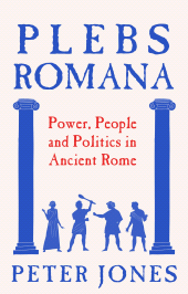 E-book, Plebs Romana : People, Power and Politics in Ancient Rome, Atlantic Books