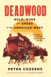 E-book, Deadwood : Gold, Guns and Greed in the American West, Atlantic Books