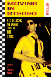 E-book, Moving in Stereo : Ric Ocasek, the Driving Force of The Cars, Backbeat