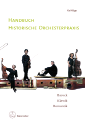 E-book, Handbuch historische Orchesterpraxis : Barock - Klassik - Romantik, Bärenreiter-Verlag