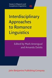 E-book, Interdiscipliry Approaches to Romance Linguistics : In honor of Barbara E. Bullock and Almeida Jacqueline Toribio, John Benjamins Publishing Company