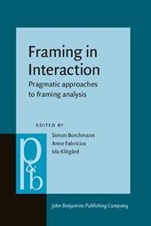 E-book, Framing in Interaction : Pragmatic approaches to framing alysis, John Benjamins Publishing Company