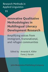 E-book, Innovative Qualitative Methodologies in Multilingual Literacy Development Research : Amplifying voices from immigrant, transtiol, and refugee communities, John Benjamins Publishing Company