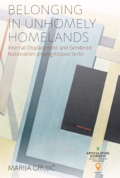 E-book, Belonging in Unhomely Homelands : Internal Displacement and Gendered Nationalism among Kosovo Serbs, Berghahn Books