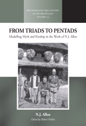 E-book, From Triads to Pentads : Modelling Myth and Kinship in the Work of N.J. Allen, Berghahn Books