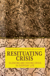 E-book, Resituating Crisis : Silencing and Voicing Crisis in Everyday Life, Berghahn Books
