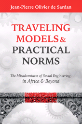 E-book, Traveling Models and Practical Norms : The Misadventures of Social Engineering in Africa and Beyond, Berghahn Books