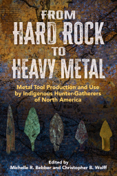E-book, From Hard Rock to Heavy Metal : Metal Tool Production and Use by Indigenous Hunter-Gatherers of North America, Berghahn Books