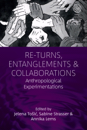 E-book, Re-Turns, Entanglements and Collaborations : Anthropological Experimentations, Berghahn Books