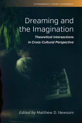 E-book, Dreaming and the Imagination : Theoretical Intersections in Cross-Cultural Perspective, Berghahn Books