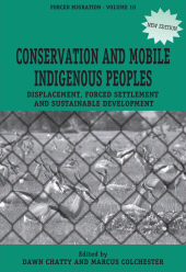 E-book, Conservation and Mobile Indigenous Peoples : Displacement, Forced Settlement and Sustainable Development, Berghahn Books
