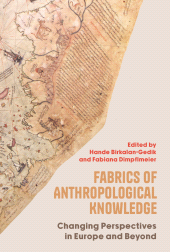 E-book, Fabrics of Anthropological Knowledge : Changing Perspectives in Europe and Beyond, Berghahn Books