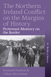 E-book, The Northern Ireland Conflict on the Margins of History : Protestant Memory on the Border, Berghahn Books