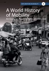 eBook, A World History of Mobility : An Essay on Road Cultures and Beyond, Berghahn Books