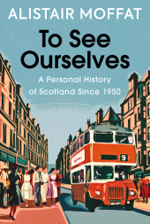 E-book, To See Ourselves : A Personal History of Scotland Since 1950, Birlinn