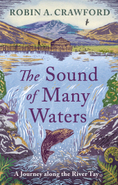 E-book, The Sound of Many Waters : A Journey Along the River Tay, Birlinn