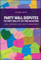 E-book, Party Wall Disputes : The Party Wall etc. Act 1996 and Beyond - Legal Coherence, Disputes and Management, Blackwell
