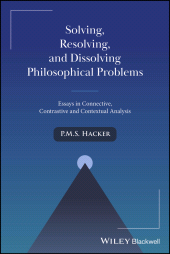 E-book, Solving, Resolving, and Dissolving Philosophical Problems : Essays in Connective, Contrastive and Contextual Analysis, Blackwell