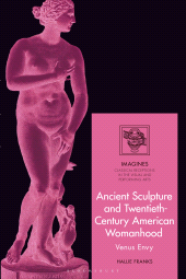 E-book, Ancient Sculpture and Twentieth-Century American Womanhood : Venus Envy, Bloomsbury Publishing