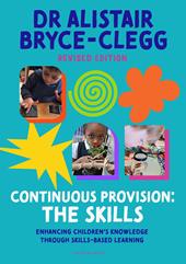 E-book, Continuous Provision: The Skills : Enhancing children's development through skills-based learning, Bloomsbury Publishing