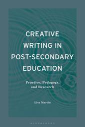 E-book, Creative Writing in Post-Secondary Education : Practice, Pedagogy, and Research, Bloomsbury Publishing