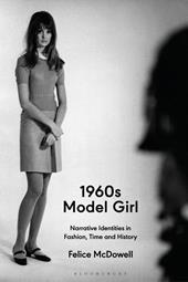 E-book, 1960s Model Girl : Narrative Identities in Fashion, Time and History, Bloomsbury Publishing