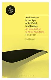 eBook, Architecture in the Age of Artificial Intelligence : An Introduction to AI for Architects, Bloomsbury Publishing
