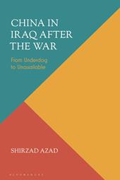 E-book, China in Iraq after the War : From Underdog to Unassailable, Bloomsbury Publishing
