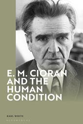 E-book, E. M. Cioran and the Human Condition, Bloomsbury Publishing