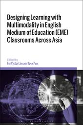 E-book, Designing Learning with Multimodality in English Medium of Education (EME) Classrooms Across Asia, Bloomsbury Publishing