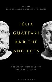 E-book, Felix Guattari and the Ancients : Theatrical Dialogues in Early Philosophy, Bloomsbury Publishing