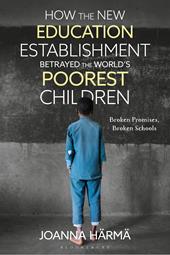 E-book, How The New Education Establishment Betrayed The World's Poorest Children : Broken Promises, Broken Schools, Bloomsbury Publishing