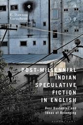 E-book, Post-Millennial Indian Speculative Fiction in English : Desi Dystopias and Ideas of Belonging, Bloomsbury Publishing