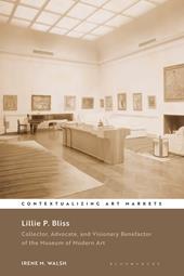 eBook, Lillie P. Bliss : Collector, Advocate, and Visionary Benefactor of the Museum of Modern Art, Bloomsbury Publishing