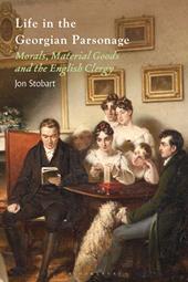 E-book, Life in the Georgian Parsonage : Morals, Material Goods and the English Clergy, Bloomsbury Publishing