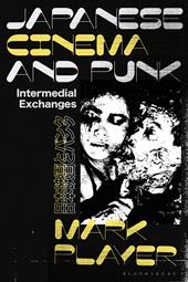 E-book, Japanese Cinema and Punk : Intermedial Exchanges, Bloomsbury Publishing