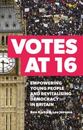 E-book, Votes at 16 : Empowering Young People and Revitalising Democracy in Britain, Bloomsbury Publishing