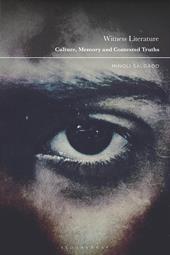 E-book, Witness Literature : Culture, Memory and Contested Truths, Bloomsbury Publishing