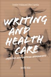 E-book, Writing and Health Care : Creative and Critical Approaches, Bloomsbury Publishing