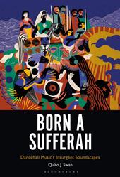 E-book, Born a Sufferah : Dancehall Music's Insurgent Soundscapes, Bloomsbury Publishing