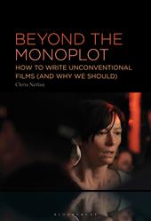 E-book, Beyond the Monoplot : How to Write Unconventional Films (and Why We Should), Bloomsbury Publishing