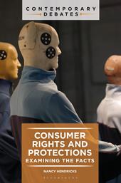 E-book, Consumer Rights and Protections : Examining the Facts, Bloomsbury Publishing